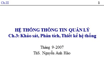 Bài giảng Hệ thống thông tin quản lý - Chương 3: Khảo sát, Phân tích, Thiết kế hệ thống - ThS. Nguyễn Anh Hào