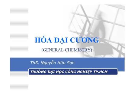 Bài giảng Hóa đại cương - Chương 1: Các khái niệm và định luật cơ bản của hóa học - ThS. Nguyễn Hữu Sơn