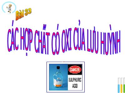 Bài giảng Hóa học 10 - Bài 33: Các hợp chất có oxi của lưu huỳnh