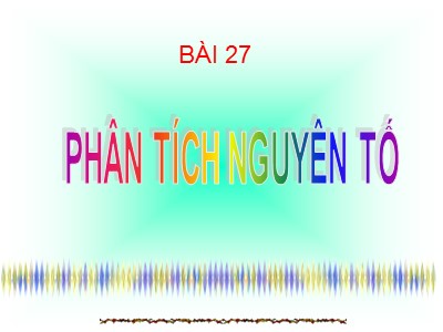 Bài giảng Hóa học 11- Bài 27: Phân tích nguyên tố