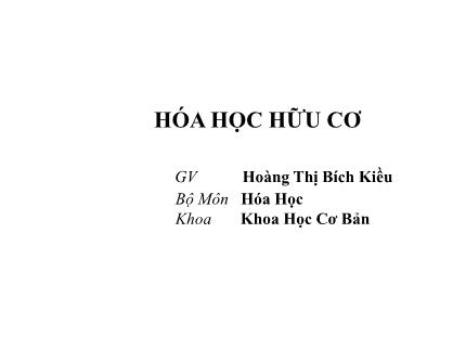 Bài giảng Hóa học hữu cơ - Hoàng Thị Bích Kiều