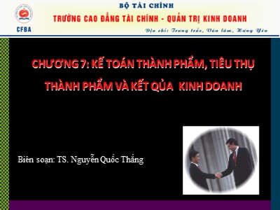 Bài giảng Kế toán thành phẩm, tiêu thụ thành phẩm và kết qủa kinh doanh - TS. Nguyễn Quốc Thắng