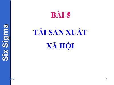 Bài giảng Kinh tế chính trị - Bài 5: Tái sản xuất xã hội