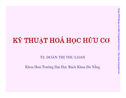 Bài giảng Kỹ thuật hoá học hữu cơ - Đoàn Thị Thu Loan