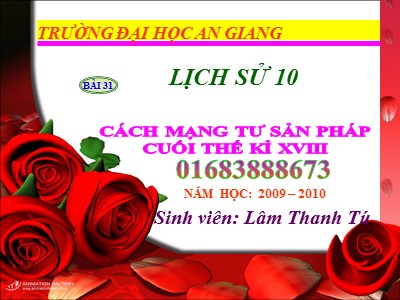 Bài giảng Lịch sử 10 - Bài 31: Cách mạng tư sản Pháp cuối thế kỉ XVIII - Lâm Thanh Tú