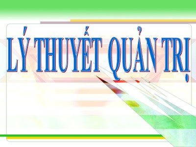 Bài giảng Lý thuyết quản trị