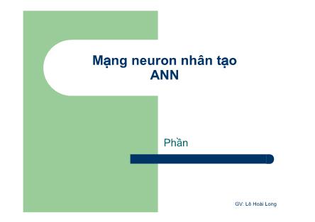 Bài giảng Mạng neuron nhân tạo ANN - Lê Hoài Long