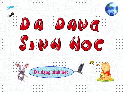 Bài giảng phần Đa dạng sinh học