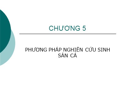 Bài giảng Phương pháp nghiên cứu sinh học cá - Chương 5: Phương pháp nghiên cứu sinh sản cá