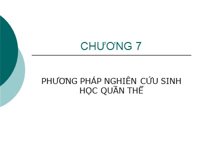 Bài giảng Phương pháp nghiên cứu sinh học cá - Chương 7: Phương pháp nghiên cứu sinh học quần thể