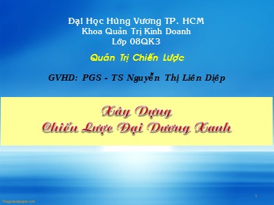 Bài giảng Quản trị chiến lược: Xây dựng chiến lược đại dương xanh - PGS. TS Nguyễn Thị Liên Diệp