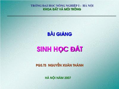 Bài giảng Sinh học đất - PGS.TS Nguyễn Xuân Thành
