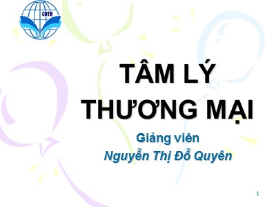 Bài giảng Tâm lý thương mại - Nguyễn Thị Đỗ Quyên