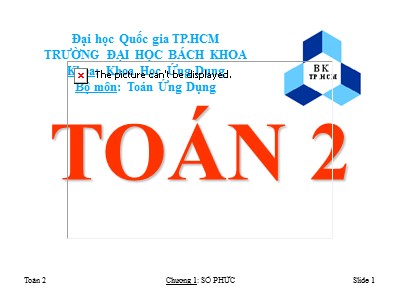 Bài giảng Toán 2 - Chương 1: Số phức