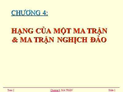 Bài giảng Toán 2 - Chương 4: Hạng của một ma trận& ma trận nghịch đảo