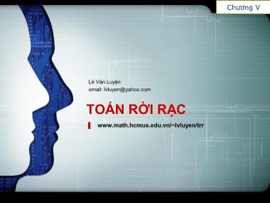 Bài giảng Toán rời rạc - Chương V: Đồ thị - Lê Văn Luyện