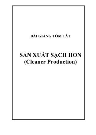 Bài giảng tóm tắt Sản xuất sạch hơn (Cleaner Production)