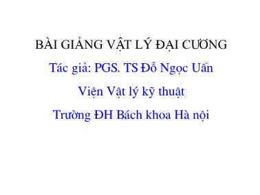 Bài giảng Vật lý đại cương - Chương 3: Bán dẫn và máy phát lượng tử - Đỗ Ngọc Uấn (Phần 1)