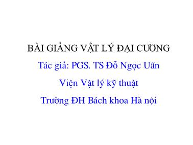 Bài giảng Vật lý đại cương - Chương 7: Vật lý nguyên tử- Đỗ Ngọc Uấn (Phần 1)
