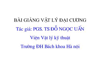 Bài giảng Vật lý đại cương - Chương 9: Phân cực ánh sáng - Thuyết động học phân tử các chất khí và định luật phân bố - Đỗ Ngọc Uấn (Phần 1)