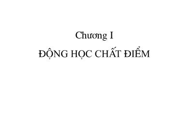 Bài giảng Vật lý đại cương - Chương I:  Động học chất điểm
