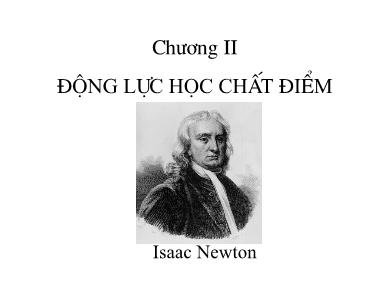 Bài giảng Vật lý đại cương - Chương II: Động lực học chất điểm (Phần 1)