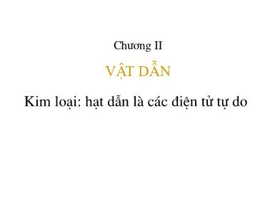 Bài giảng Vật lý đại cương - Chương II: Vật dẫn