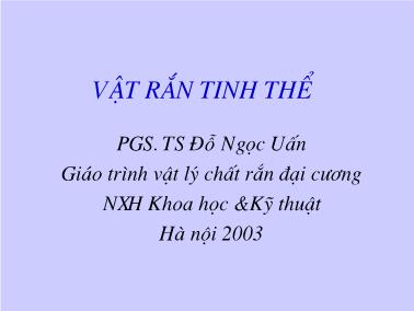 Bài giảng Vật lý đại cương: Vật rắn tinh thể - Đỗ Ngọc Uấn (Phần 1)