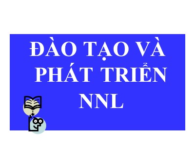 Bài giảng về Đào tạo và phát triển nguồn nhân lực