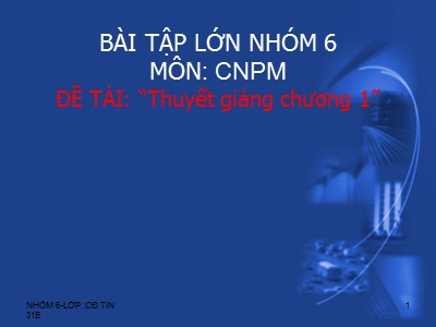 Bài tập lớn Thuyết giảng chương 1: Phần mềm và kỹ nghệ phần mềm