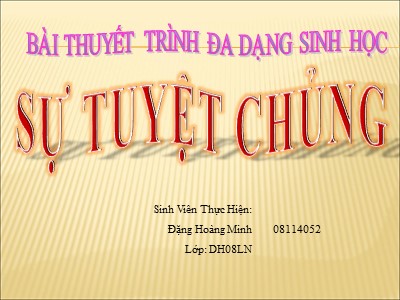 Bài thuyết trình đa dạng sinh học: Sự tuyệt chủng