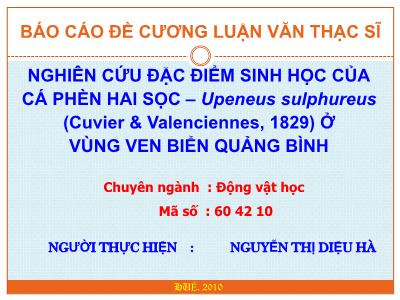 Báo cáo Nghiên cứu đặc điểm sinh học của cá phèn hai sọc – Upeneus sulphureus (Cuvier & Valenciennes, 1829) ở vùng ven biển Quảng Bình