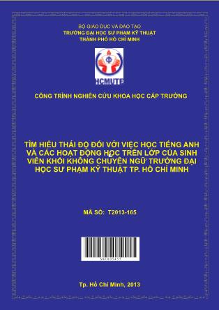 Báo cáo Tìm hiểu thái ðộ ðối với việc học tiếng Anh và các hoạt ðộng học trên lớp của sinh viên khối không chuyên ngữ trường Đại học Sư phạm Kỹ thuật thành phố Hồ Chí Minh (Phần 1)