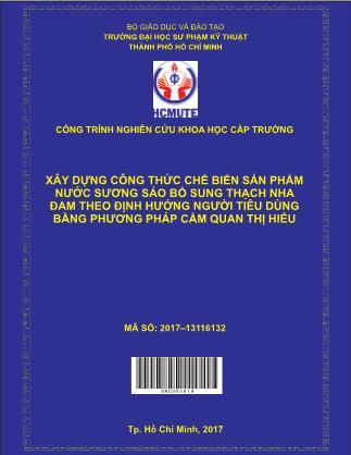 Báo cáo Xây dựng công thức chế biến sản phẩm nước sương sáo bổ sung thạch nha đam theo định hướng người tiêu dùng bằng phương pháp cảm quan thị hiếu (Phần 1)