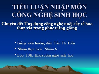 Chuyên đề Ứng dụng công nghệ nuôi cấy tế bào thực vật trong phục tráng giống