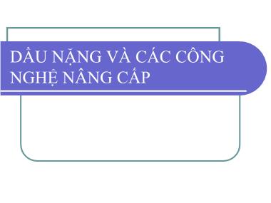 Dầu nặng và các công nghệ nâng cấp