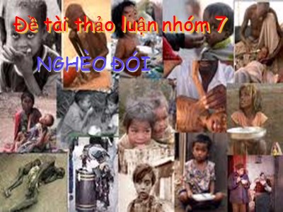 Đề tài thảo luận: Nghèo đói
