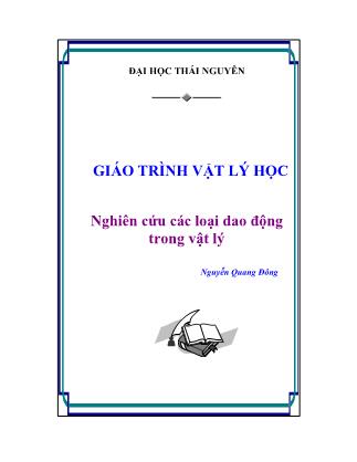 Giáo trình Vật lý học: Nghiên cứu các loại dao động trong vật lý - Nguyễn Quang Đông