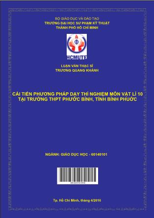 Luận văn Cải tiến phương pháp dạy thí nghiệm môn Vật lý 10 tại trường THPT Phước Bình, tỉnh Bình Phước (Phần 1)