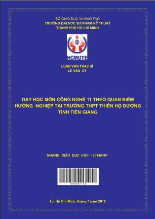 Luận văn Dạy học môn Công nghệ 11 theo quan điểm hướng nghiệp tại trường THPT Thiên Hộ Dương tỉnh Tiền Giang (Phần 1)