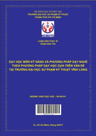 Luận văn Dạy học môn kỹ năng và phương pháp dạy nghề theo phương pháp dạy học dựa trên vấn đề tại trường Đại học Sư phạm Kỹ thuật Vĩnh Long (Phần 1)