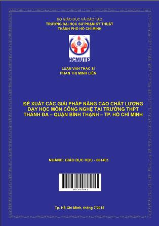 Luận văn Đề xuất các giải pháp nâng cao chất lượng dạy học môn Công nghệ tại trường THPT Thanh Đa – Quận Bình Thạnh – TP. Hồ Chí Minh (Phần 1)