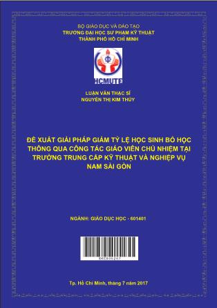 Luận văn Đề xuất giải pháp giảm tỷ lệ học sinh bỏ học thông qua công tác giáo viên chủ nhiệm tại trường Trung cấp Kỹ thuật và Nghiệp vụ Nam Sài Gòn (Phần 1)