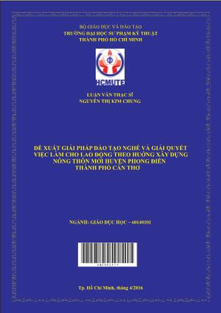 Luận văn Ðề xuất giải pháp đào tạo nghề và giải quyết việc làm cho lao động theo huớng xây dựng nông thôn mới huyện Phong Điền thành phố Cần Thơ (Phần 1)