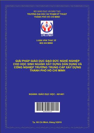 Luận văn Giải pháp giáo dục đạo đức nghề nghiệp cho học sinh ngành Xây dựng dân dụng và công nghiệp Trường Trung cấp Xây dựng Tp. HCM (Phần 1)