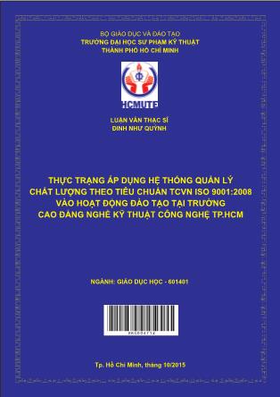 Luận văn Hực trạng áp dụng hệ thống quản lý chất lượng theo tiêu chuẩn ISO 9001:2008 vào hoạt động đào tạo tại trường Cao đẳng nghề Kỹ thuật Công nghệ TP. Hồ Chí Minh (Phần 1)
