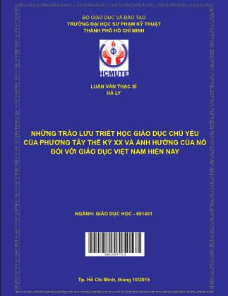 Luận văn Những trào lưu triết học giáo dục chủ yếu ở phương Tây thế kỷ XX và ảnh hưởng của nó đối với giáo dục Việt Nam hiện nay(Phần 1)