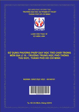 Luận văn Sử dụng trò chơi trong dạy học môn Địa lí 10 – trường THPT Thủ Đức, TP.HCM (Phần 1)