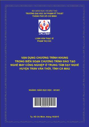 Luận văn Vận dụng chương trình khung trong biên soạn chương trình đào tạo nghề may công nghiệp ở trung tâm dạy nghề huyện Trần Văn Thời, tỉnh Cà Mau (Phần 1)