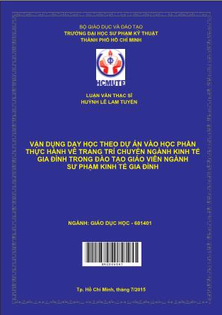 Luận văn Vận dụng dạy học theo dự án vào học phần thực hành Vẽ trang trí chuyên ngành Kinh tế gia đình trong đào tạo giáo viên ngành Sư phạm kinh tế gia đình (Phần 1)